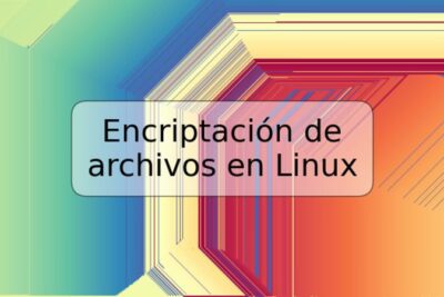 Encriptación de archivos en Linux