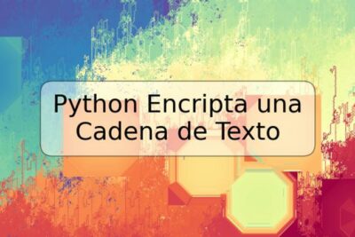 Python Encripta una Cadena de Texto