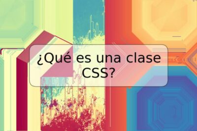 ¿Qué es una clase CSS?