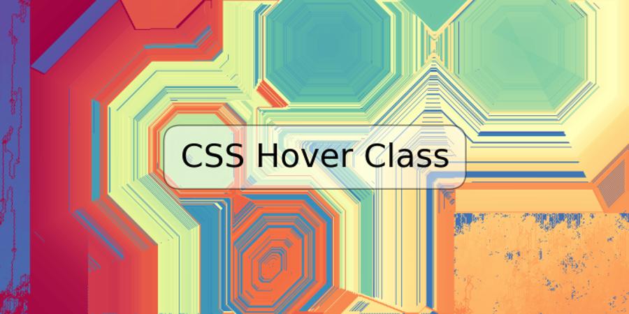 CSS Hover Class