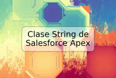 Clase String de Salesforce Apex