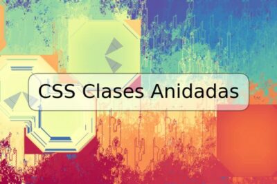 CSS Clases Anidadas