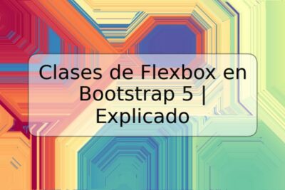 Clases de Flexbox en Bootstrap 5 | Explicado