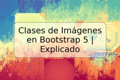 Clases de Imágenes en Bootstrap 5 | Explicado