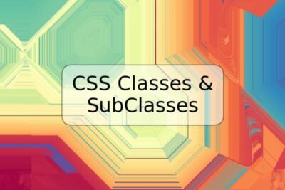 CSS Classes & SubClasses