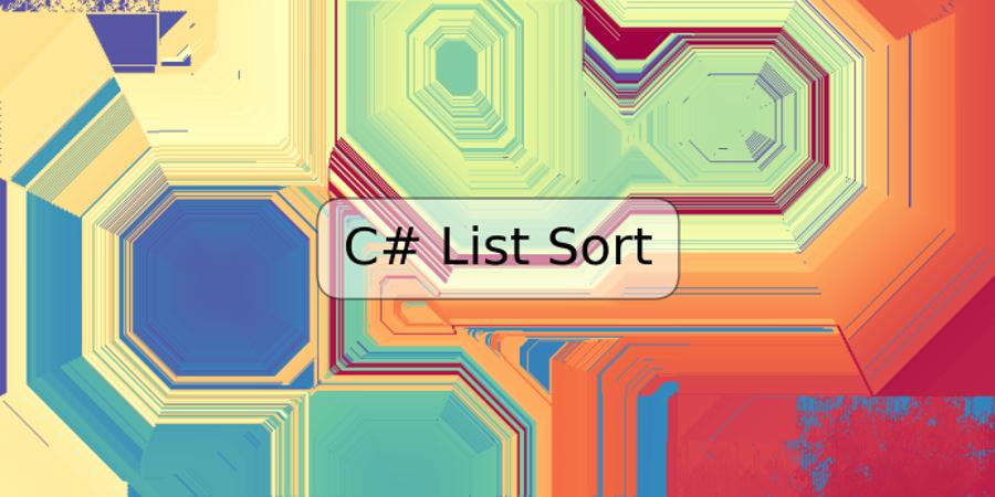 C# List Sort