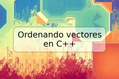Ordenando vectores en C++