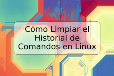 Cómo Limpiar el Historial de Comandos en Linux