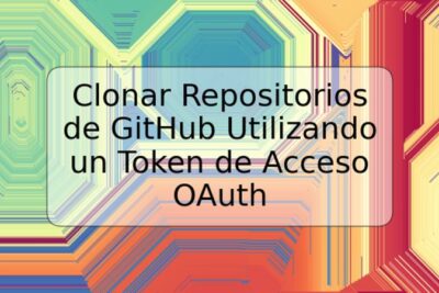 Clonar Repositorios de GitHub Utilizando un Token de Acceso OAuth