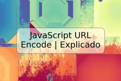 JavaScript URL Encode | Explicado
