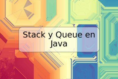 Stack y Queue en Java