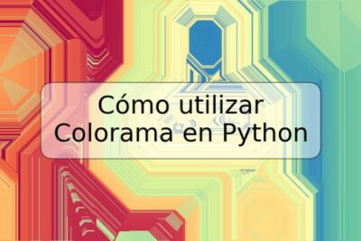 Cómo utilizar Colorama en Python