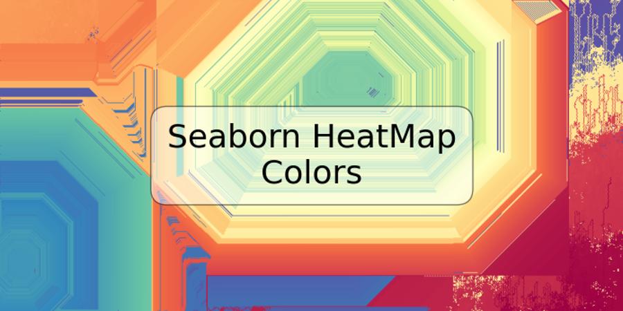 Seaborn HeatMap Colors