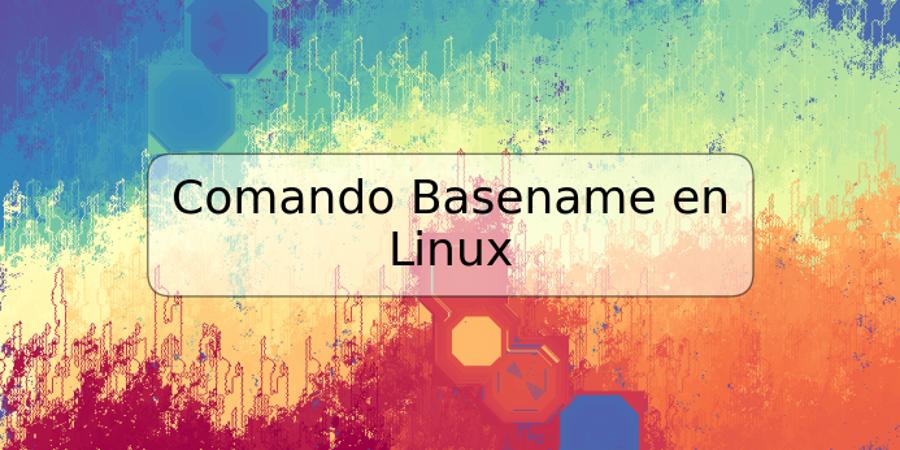 Comando Basename en Linux