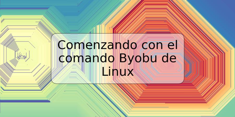 Comenzando con el comando Byobu de Linux