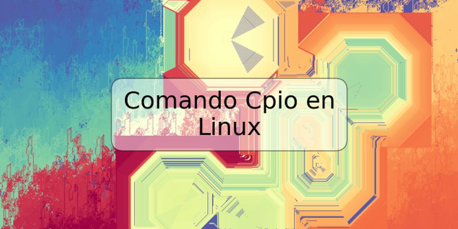 Comando Cpio en Linux