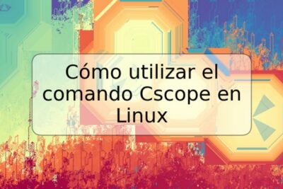 Cómo utilizar el comando Cscope en Linux