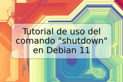 Tutorial de uso del comando "shutdown" en Debian 11