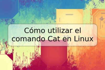 Cómo utilizar el comando Cat en Linux