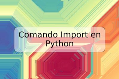 Comando Import en Python