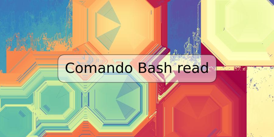 Comando Bash read