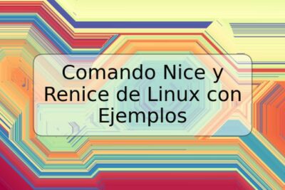 Comando Nice y Renice de Linux con Ejemplos