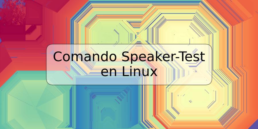 Comando Speaker-Test en Linux