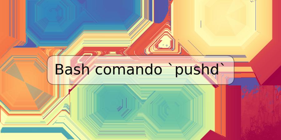 Bash comando `pushd`