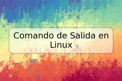 Comando de Salida en Linux