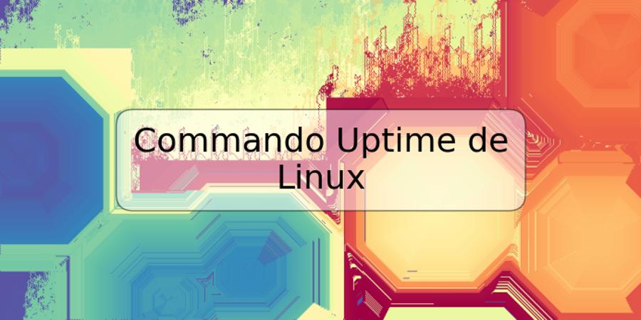 Commando Uptime de Linux