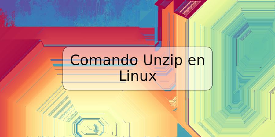 Comando Unzip en Linux