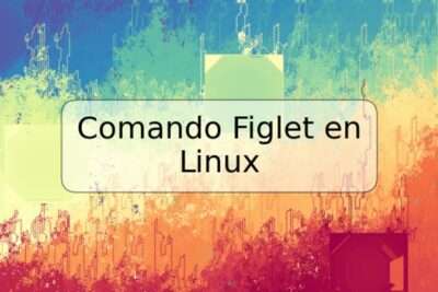Comando Figlet en Linux