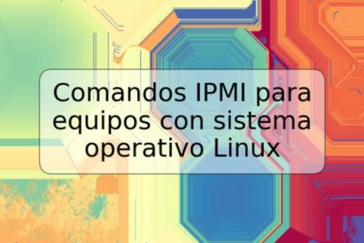 Comandos IPMI para equipos con sistema operativo Linux