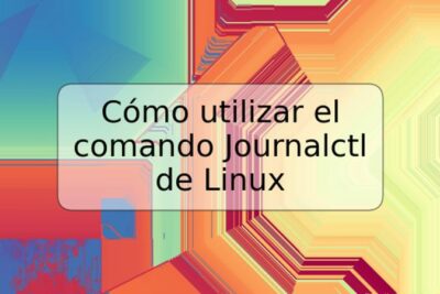 Cómo utilizar el comando Journalctl de Linux