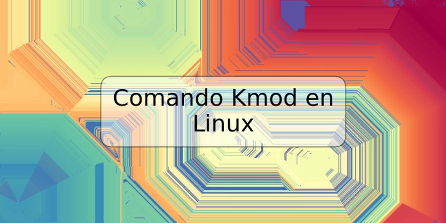 Comando Kmod en Linux