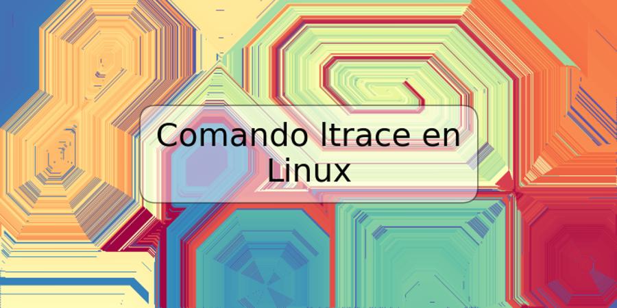 Comando ltrace en Linux