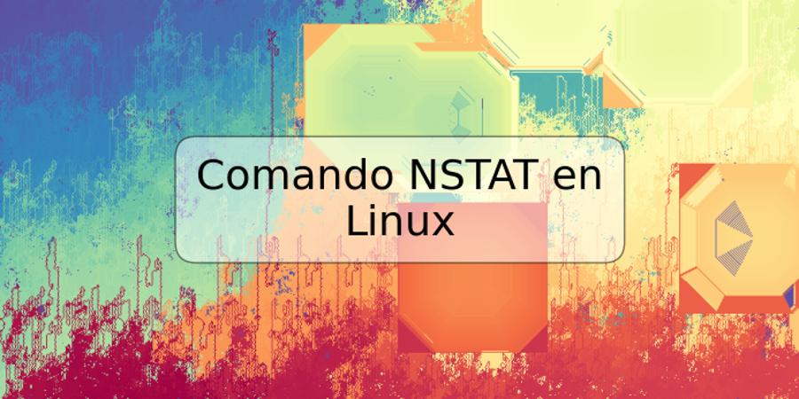 Comando NSTAT en Linux