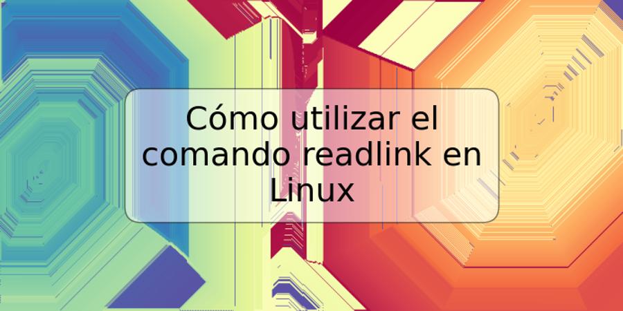 Cómo utilizar el comando readlink en Linux