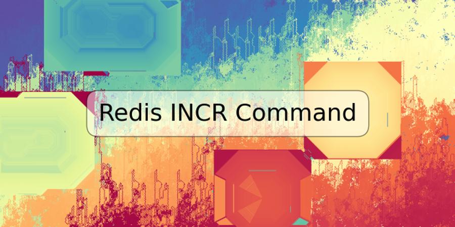 Redis INCR Command