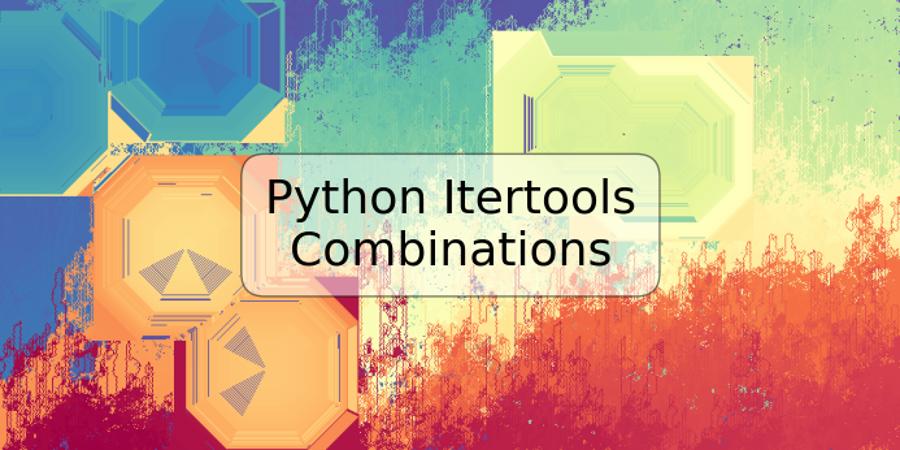 Python Itertools Combinations