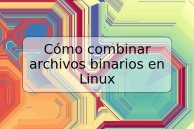 Cómo combinar archivos binarios en Linux