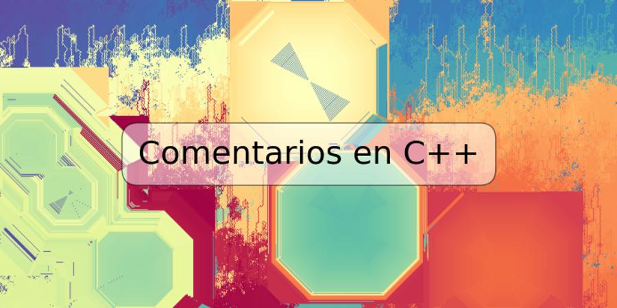 Comentarios en C++