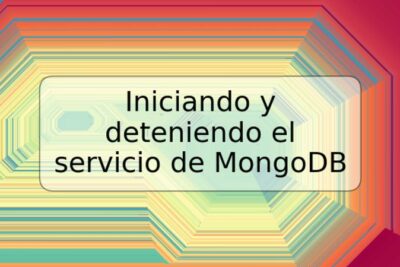 Iniciando y deteniendo el servicio de MongoDB