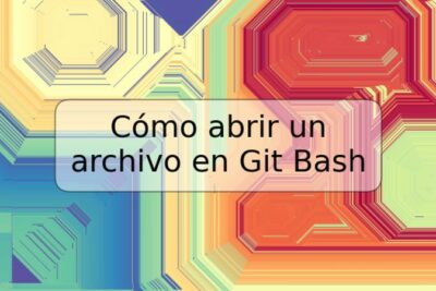 Cómo abrir un archivo en Git Bash