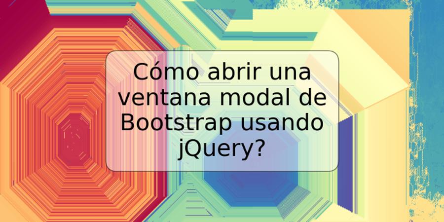 Cómo abrir una ventana modal de Bootstrap usando jQuery?