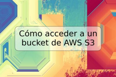 Cómo acceder a un bucket de AWS S3