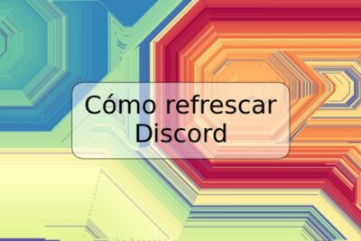 Cómo refrescar Discord