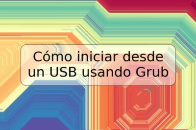 Cómo iniciar desde un USB usando Grub