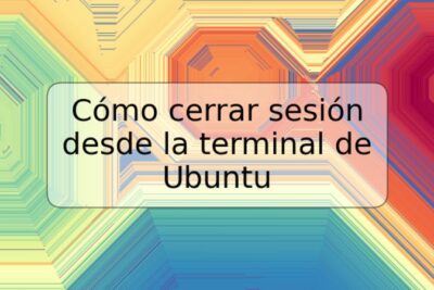 Cómo cerrar sesión desde la terminal de Ubuntu