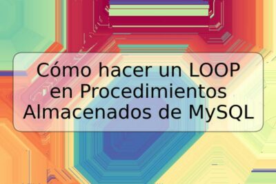 Cómo hacer un LOOP en Procedimientos Almacenados de MySQL
